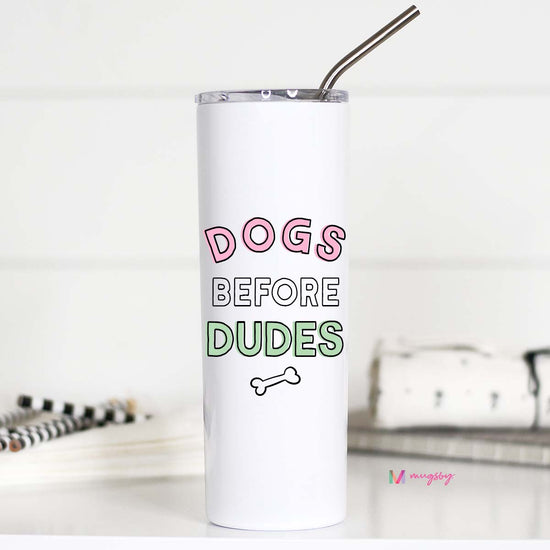 Dogs Before Dudes Tall Travel Cup