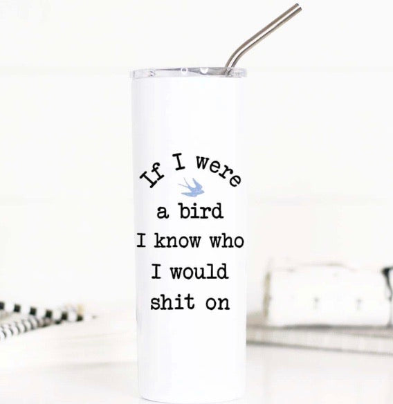 If I were a bird I know who I would s#it on